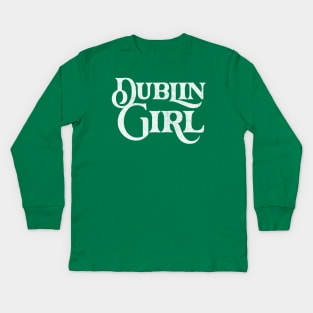 Dublin Girl / Retro Typography Design Kids Long Sleeve T-Shirt